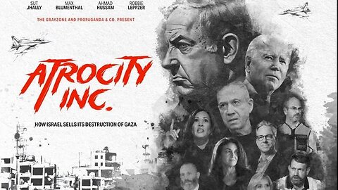 Atrocity Inc - How Israel Sells Its Destruction Of Gaza (2024)