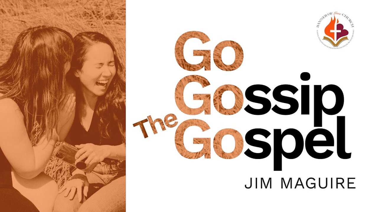 Gossip The Gospel - Jim Maguire October 27th, 2024