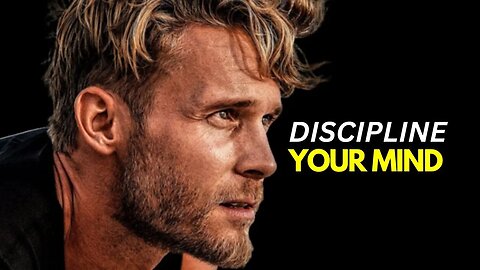 DISCIPLINE YOUR MIND - Powerful Motivational Speech