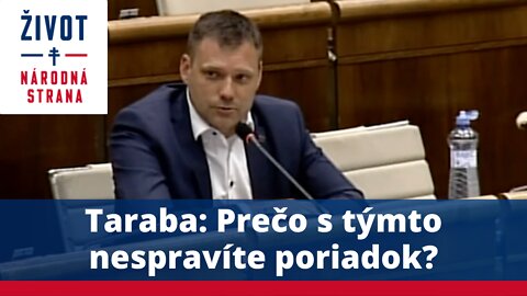 Taraba: Prečo s týmto nespravíte poriadok?