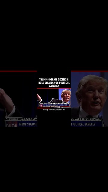 Trump's Debate Decision: Bold Strategy or Political Gamble?