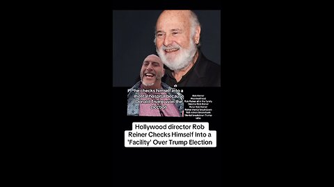 Hollywood Director Rob Reiner has mental health breakdown over Donald Trump winning the election