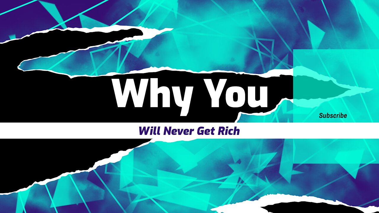 Why You Will Never Get Rich