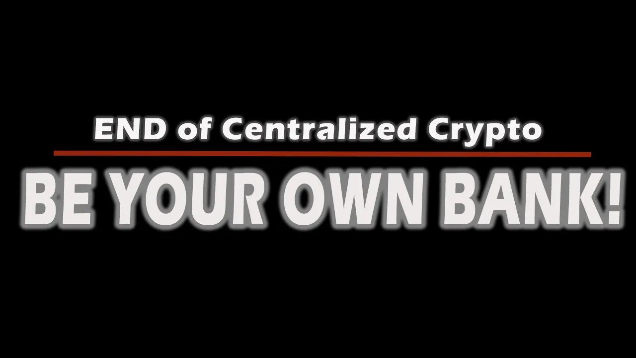 The End of Crypto Centralized Exchanges - Be Your Own Bank!