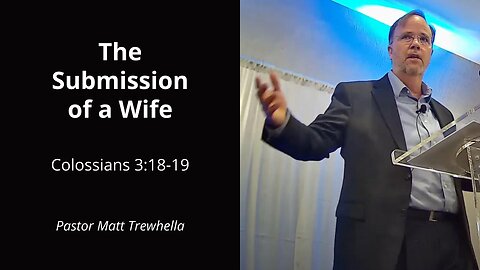 The Submission of a Wife - Colossians 3:18-19