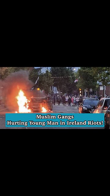 UK Riots | Muslim Gangs Hurting Young Man in Ireland Riots!
