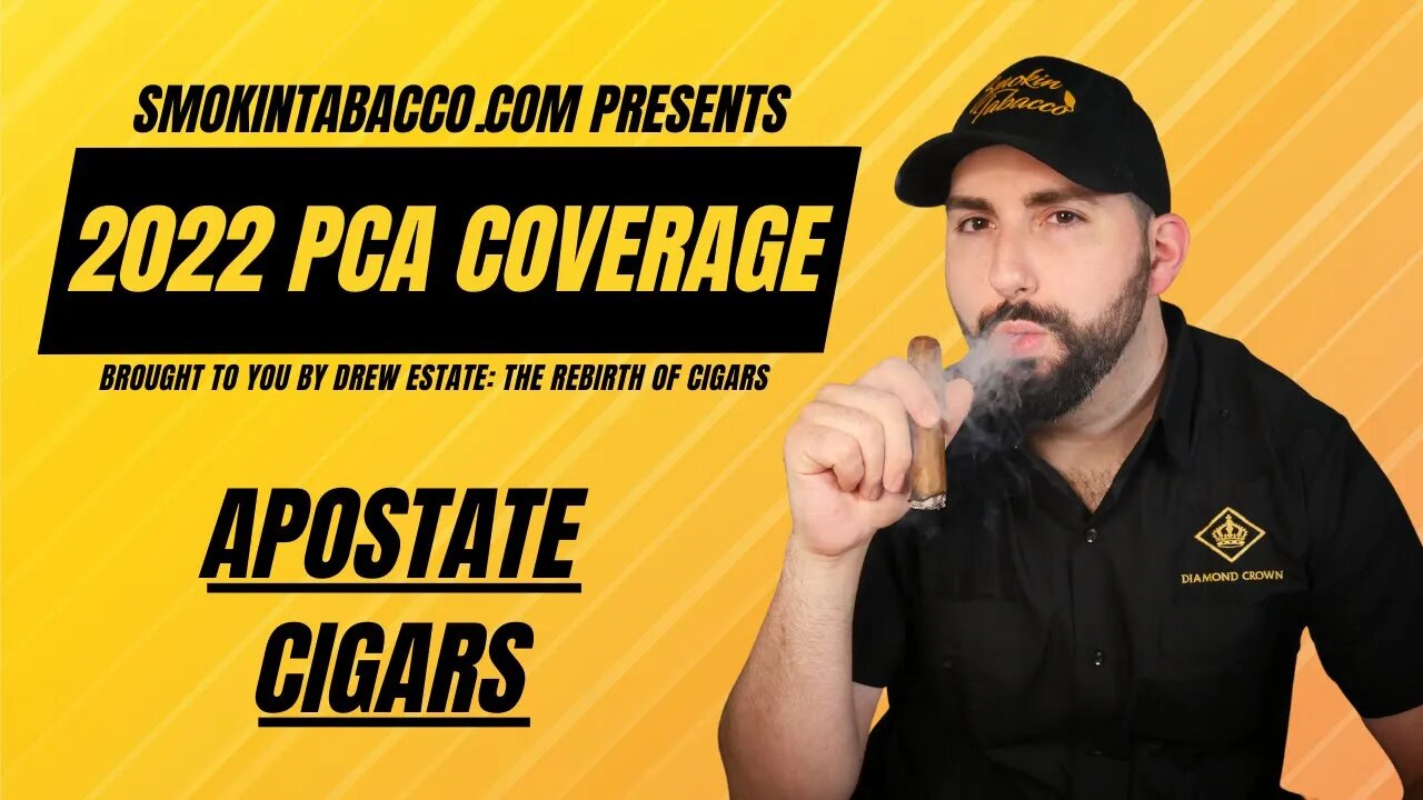 PCA 2022: Apostate Cigars