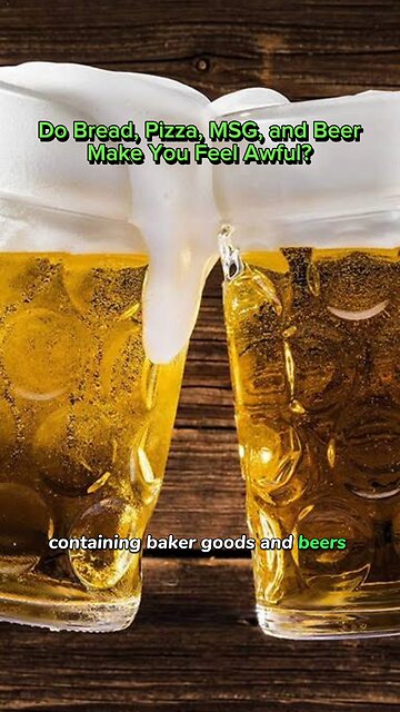 Do pizza, bread and beer make you feel awful?