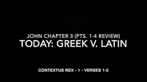 John Ch 3 Contextus Rex 1 (Greek v. Latin, verses 1–2)