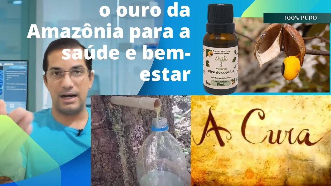 9-Óleo de Copaíba: o ouro da Amazônia para a saúde e bem-estar AUMENTA SUA FORÇA E PODER COM NAC