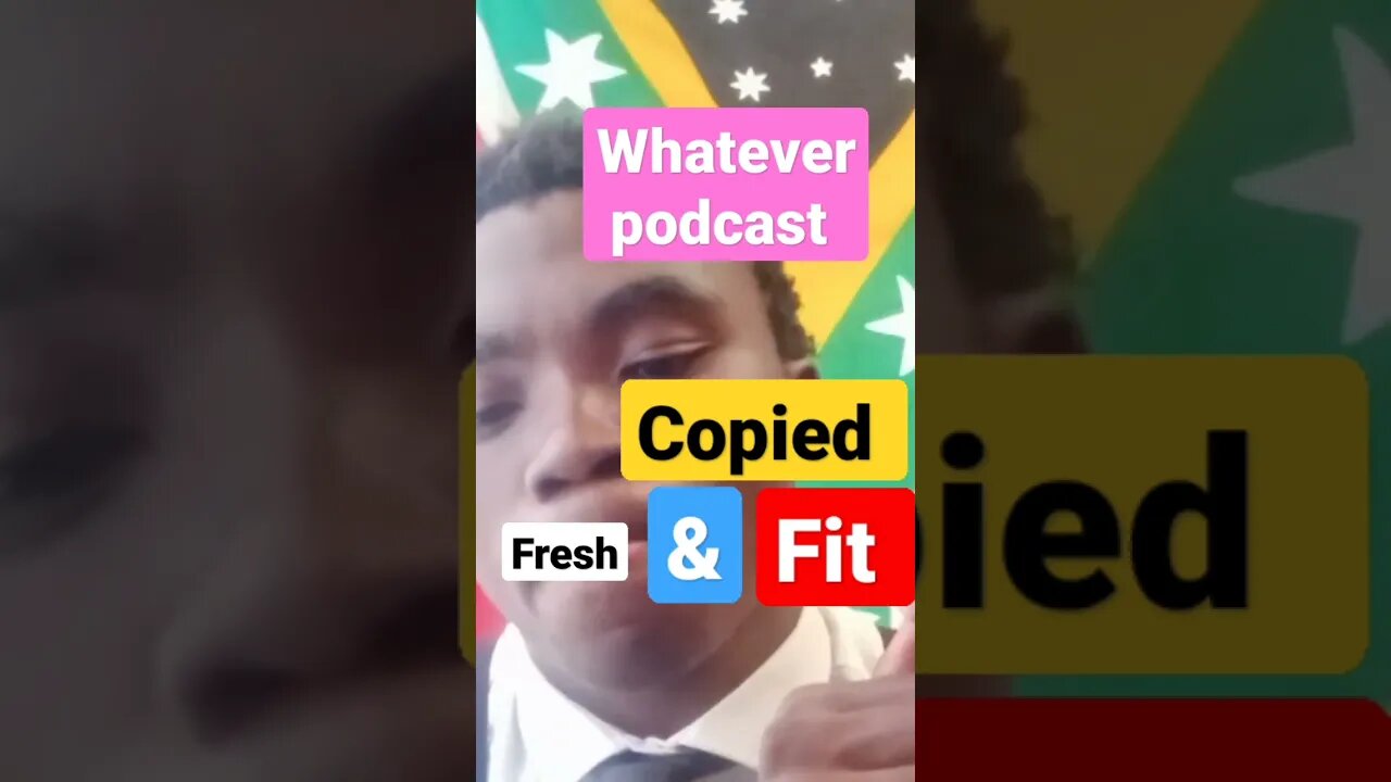 Whatever Podcast COPIED FreshandFit @FreshFitMiami @whatever #grifter #whatever