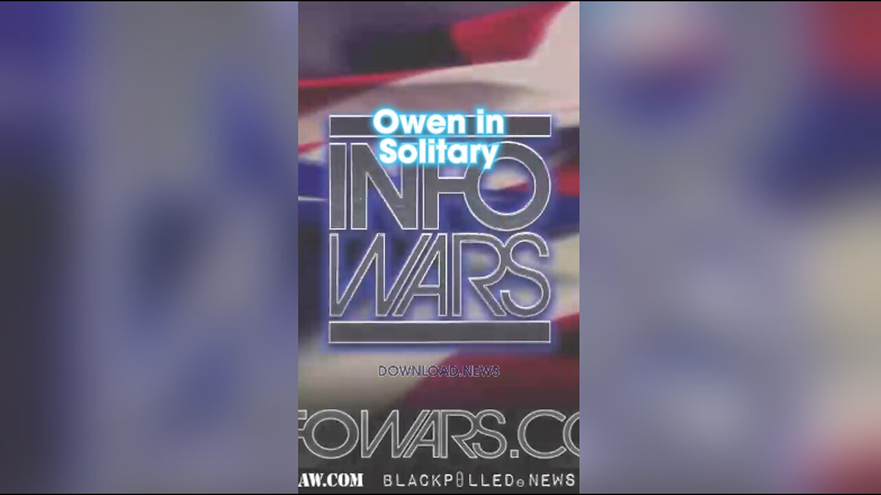 Alex Jones: Pray For Owen Shroyer, He Was Put in Solitary Confinement - 10/25/23