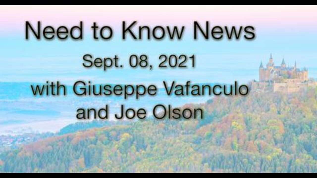 Need to Know News (8 September 2021) with Giuseppe Vafanculo and Joe Olson