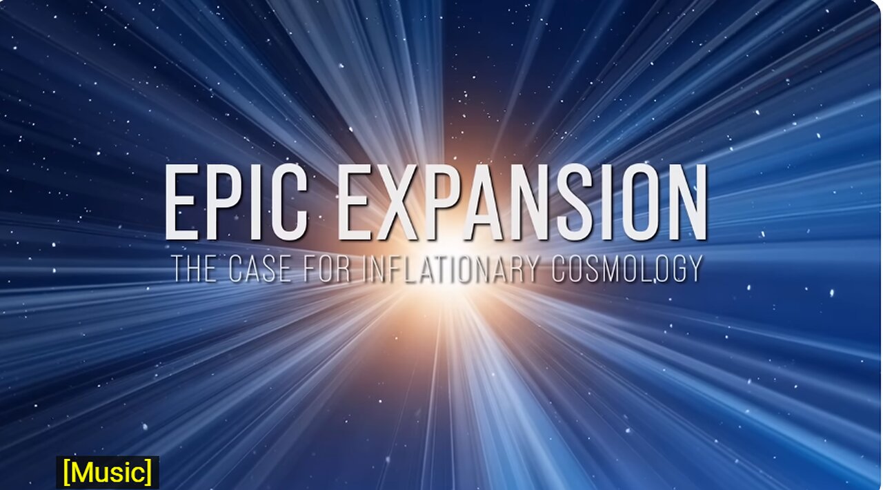 World Science Festival: Epic Expansion: The Case for Inflationary Cosmology