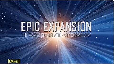 World Science Festival: Epic Expansion: The Case for Inflationary Cosmology