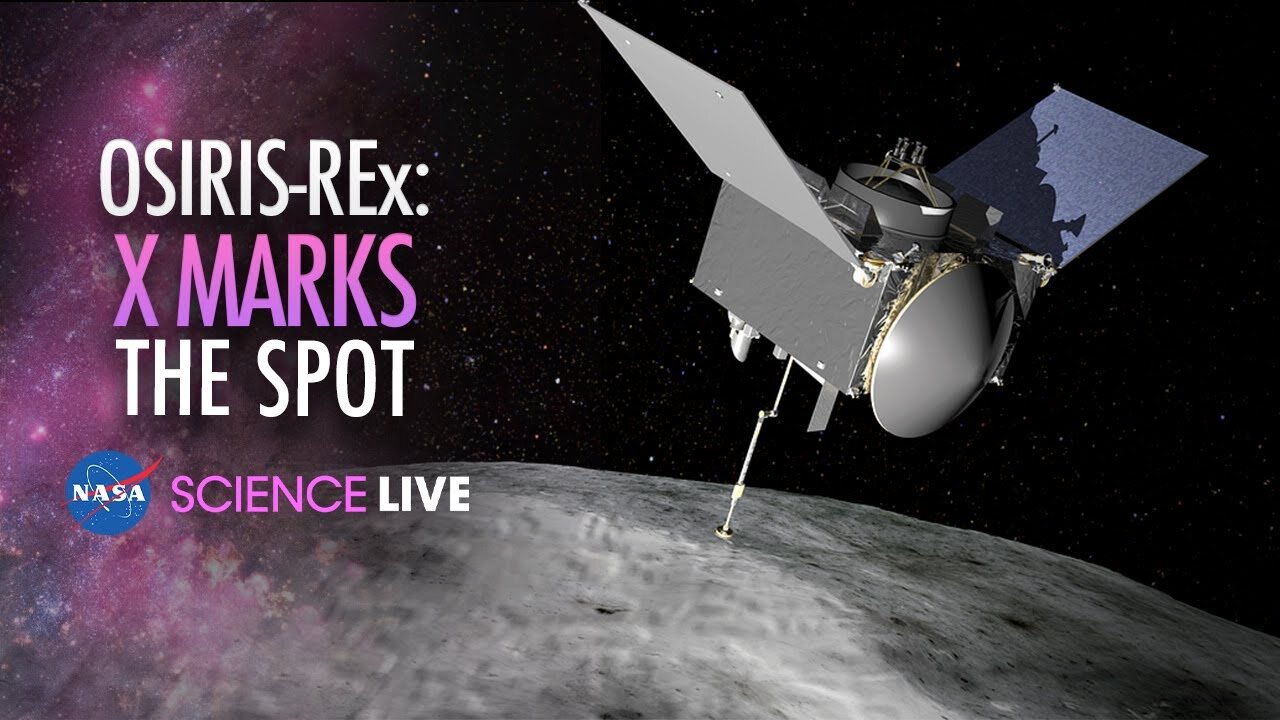 NASA Science Live: OSIRIS-REx X Marks the Spot