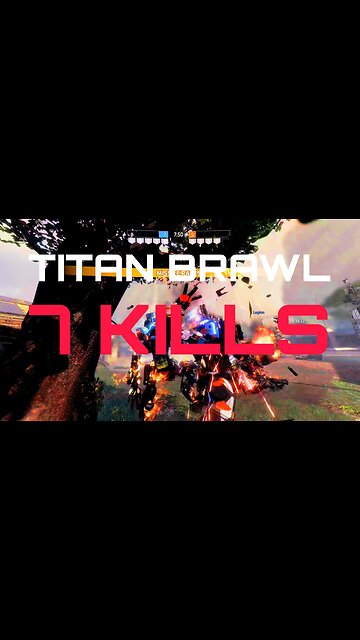 Titanfall 2 Titan Brawl | 7 Titan Kills | 4 Titan Deaths | 63K Damage | Short
