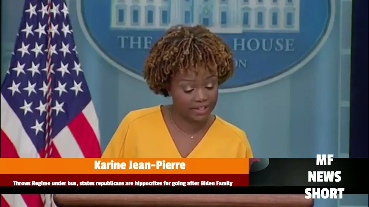 Karine Jean Pierre throws entire Biden Crime Family under bus in on camera abandonment of Regime