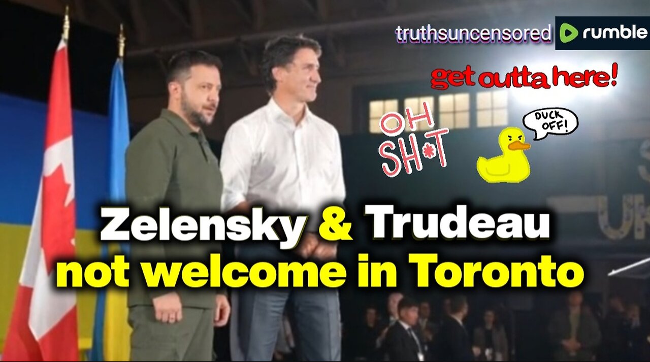 Zelensky and Trudeau not welcome in Toronto