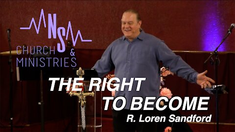 THE RIGHT TO BECOME - R. Loren Sandford