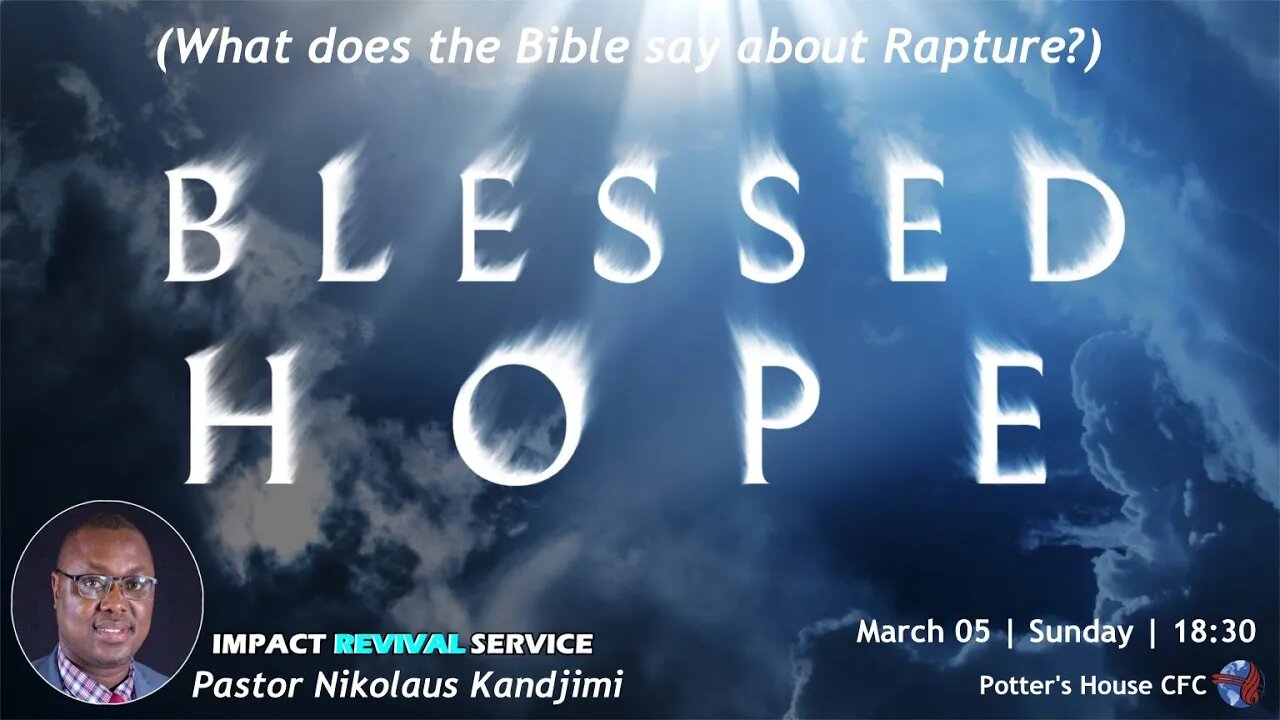 SPECIAL SERVICE AM | Pst Nikolaus Kandjimi | BLESSED HOPE | 18:30 |05 Mar 23