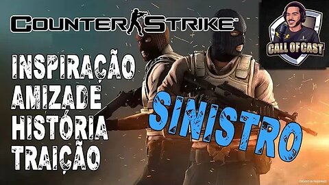 História do Counter-Strike de uma Perspectiva interna | Da Inspiração à Traição