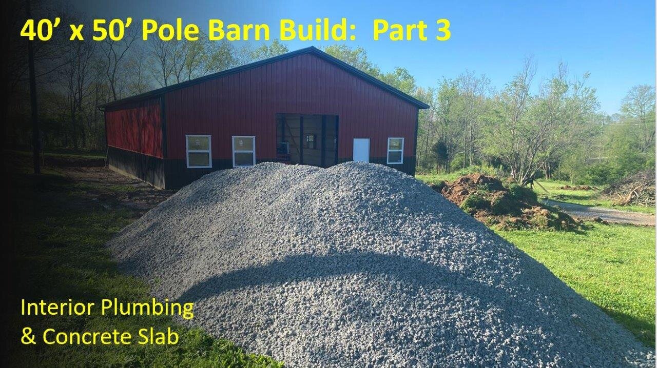 TNT Try New Things - 34: 40'x50' Pole Barn Build - Part 3: Slab and Rough In Plumbing