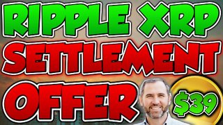 $38.55 PER XRP!! - SEC SETTLEMENT OFFER WITH RIPPLE CEO (5 DAYS LEFT)! 🚀