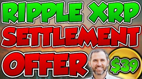 $38.55 PER XRP!! - SEC SETTLEMENT OFFER WITH RIPPLE CEO (5 DAYS LEFT)! 🚀