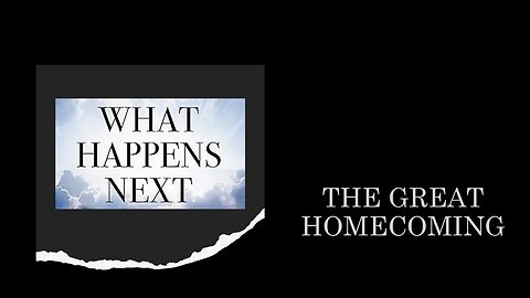 What Happens Next: The Great Homecoming