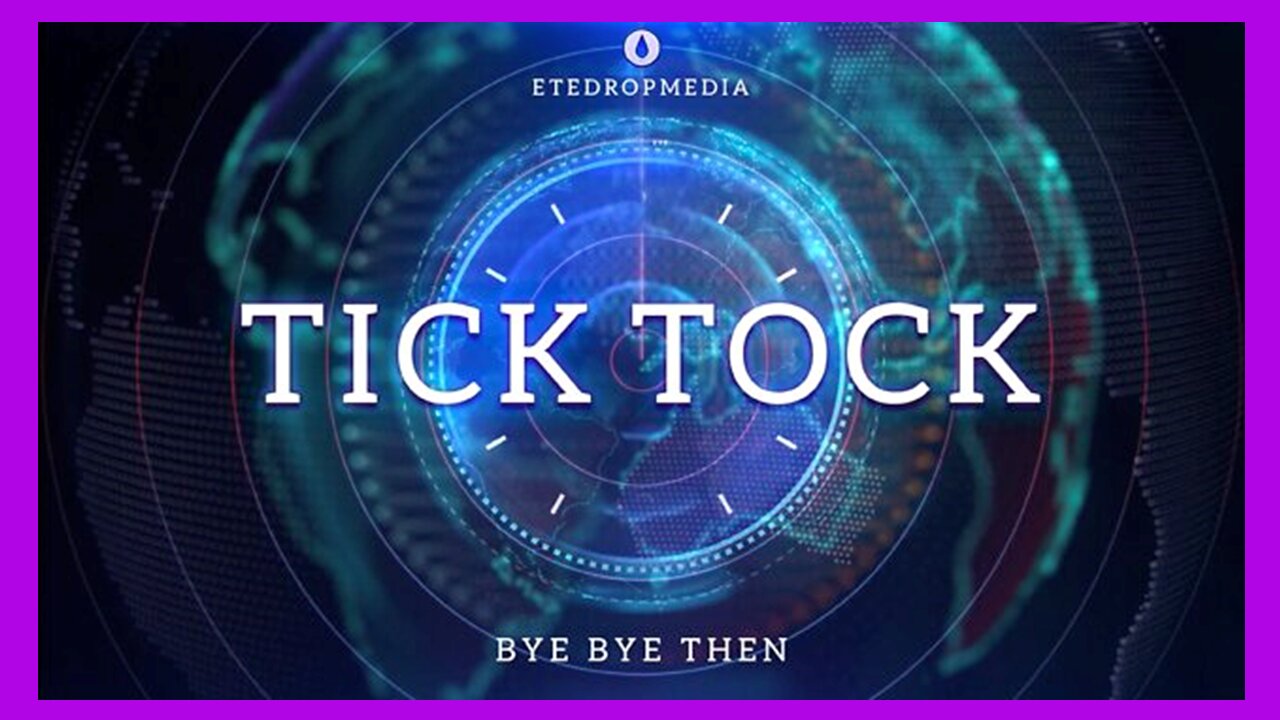 TICK TOCK - BY EYEDROPMEDIA