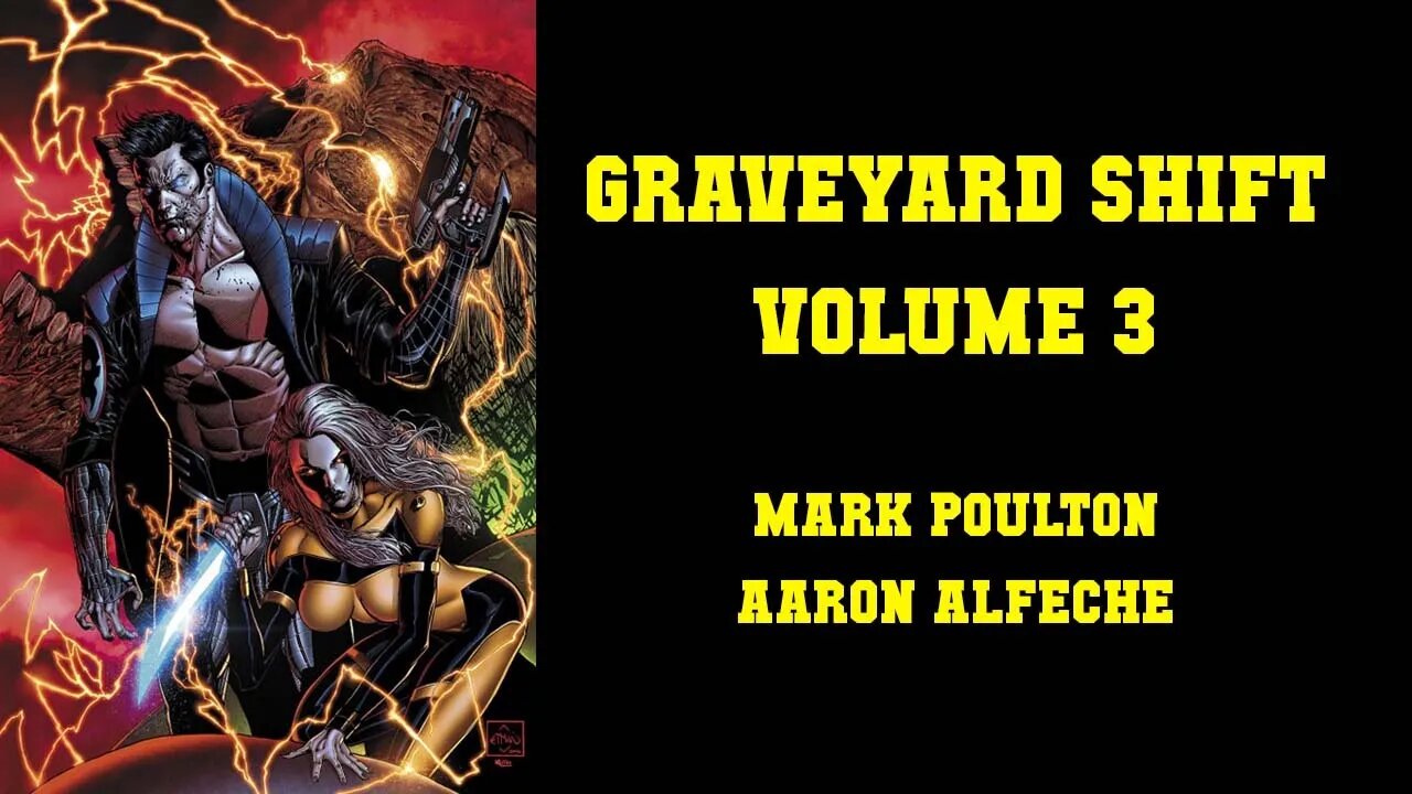 Graveyard Shift Volume 3 - Mark Poulton & Aaron Alfeche [ROUGH OPENING SAVED BY A GOOD FINISH]