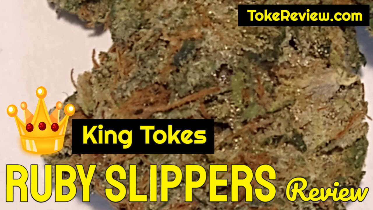 King Toke's Review of the Ruby Slippers Marijuana Strain Grown By High Winds Farms