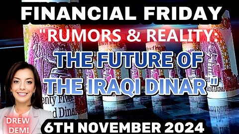 RUMOURS & THE FUTURE OF THE IRAQI DINAR WITH DREW DEMI