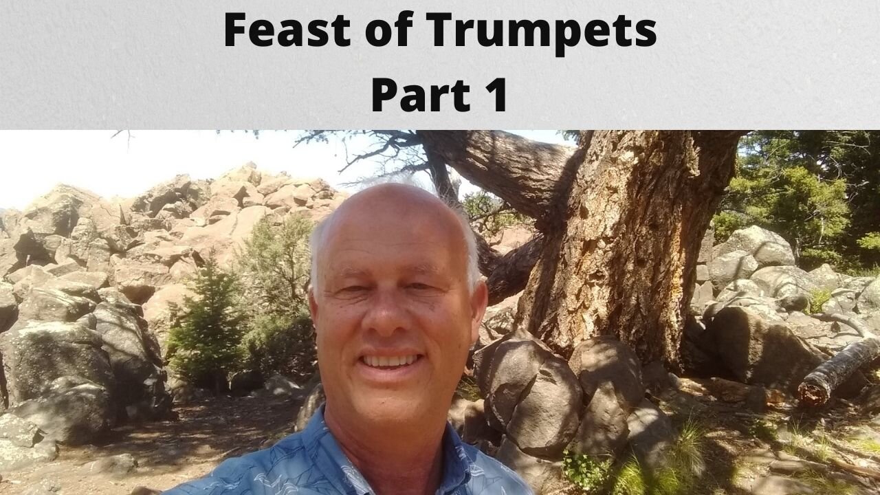 Feast of Trumpets ~ Part 1