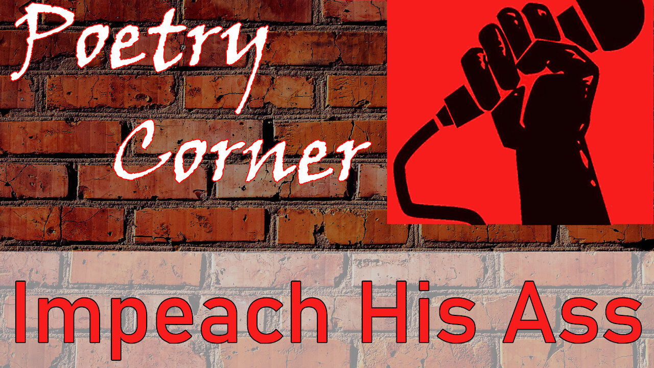 Poetry Corner — Impeach His Ass Today