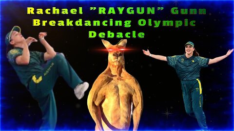 Rachael "raygun" Gunn breakdancing Olympic debacle