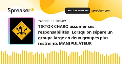 TIKTOK CHARO assumer ses responsabilités_ Lorsqu'on sépare un groupe large en deux groupes plus rest