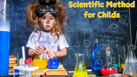 Scientific Method for Childs | Learn all about the Scientific Method