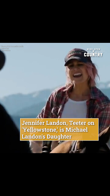 Jennifer Landon, Teeter on 'Yellowstone,' is Michael Landon's Daughter