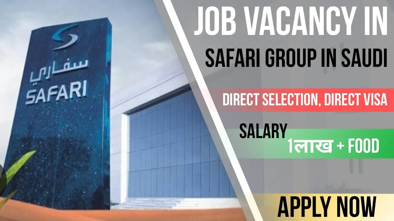 Job Vacancy In Safari Group In Saudi | Direct Selection, Direct Visa | Job In Saudi @gulfvacancy07