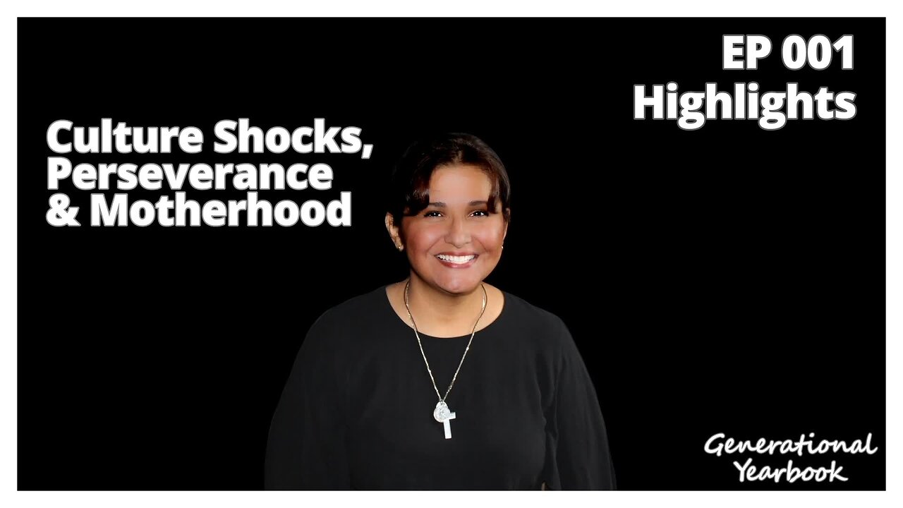 Culture Shocks, Perseverance & Motherhood - Highlights