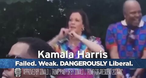 Kamala Harris: Failed • Weak • Dangerously Liberal