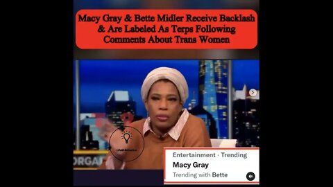 Macy Gray & Bette Midler Say Transgender Women Are Not Women 😱