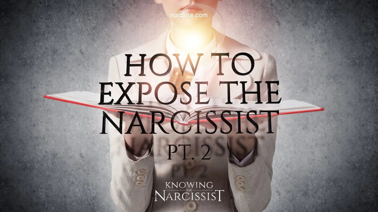 How to Expose the Narcissist Part 2