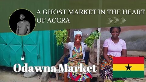 Ghana Vlog | Why is Odawna market empty?