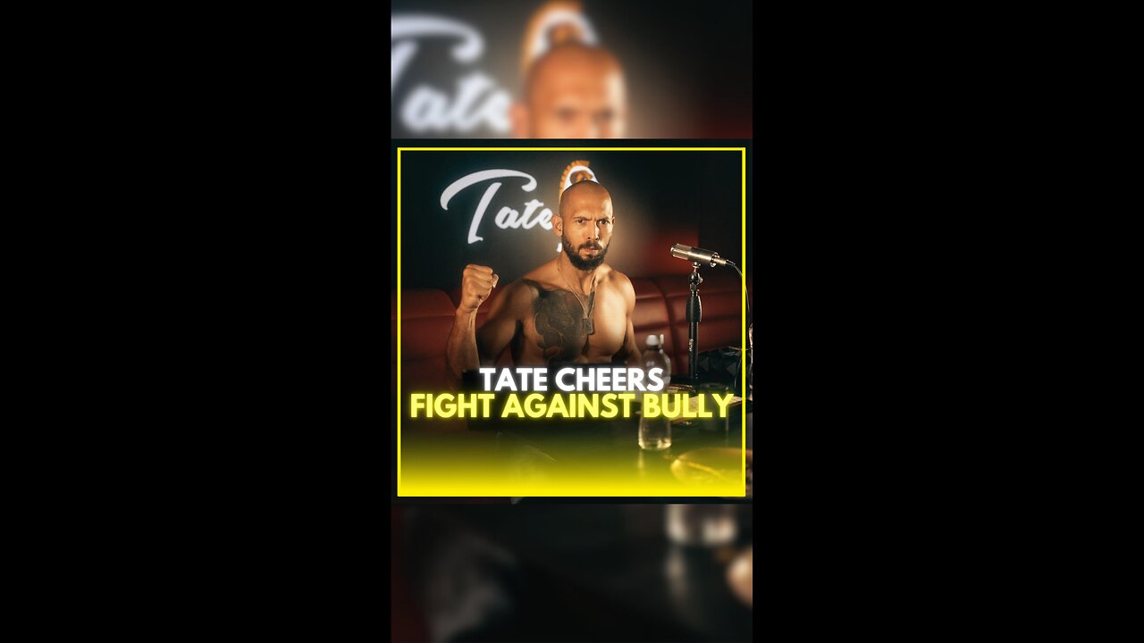 Tate Cheers Fight Against A Bully💪🏻