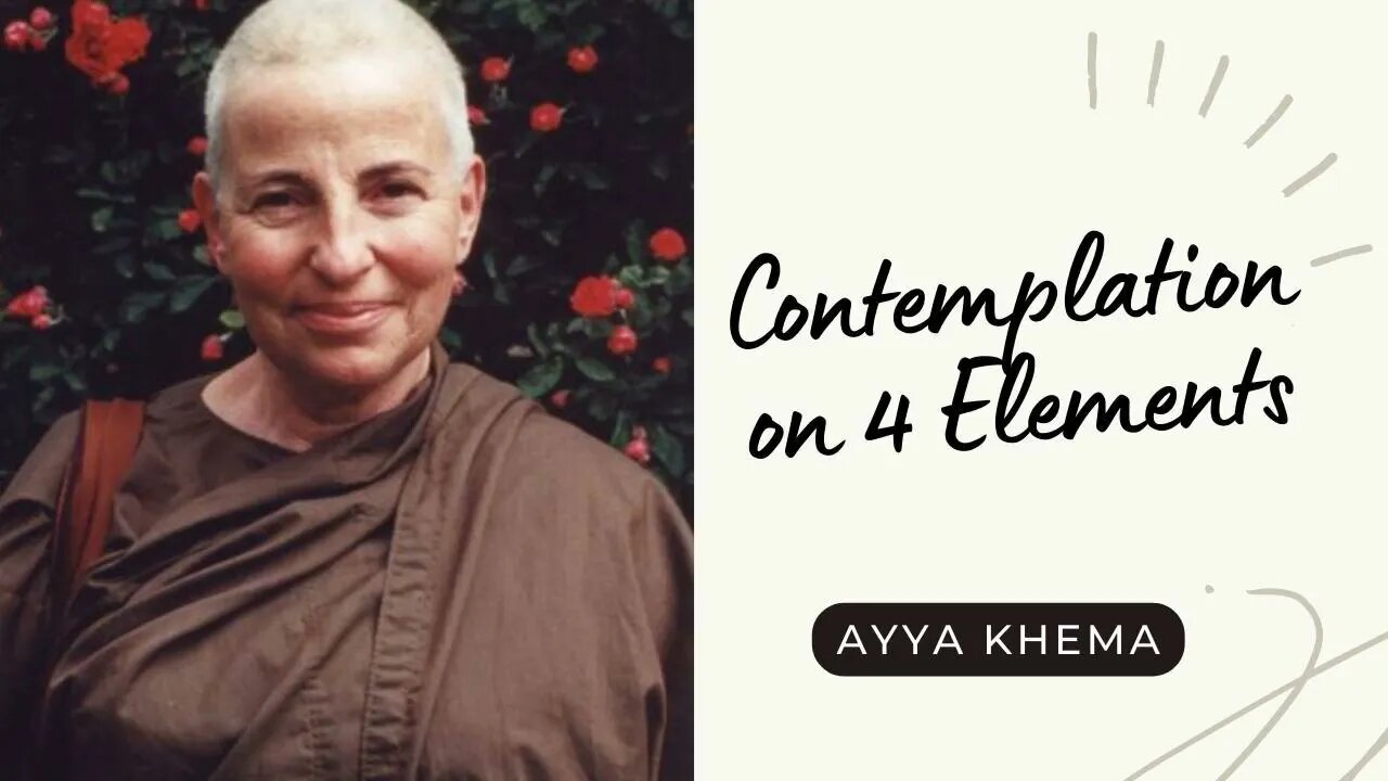 ☸ Ayya Khema I Contemplation on the Four Elements ☸