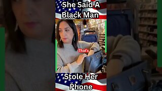 She Said A Black Man Stole Her Phone #shorts