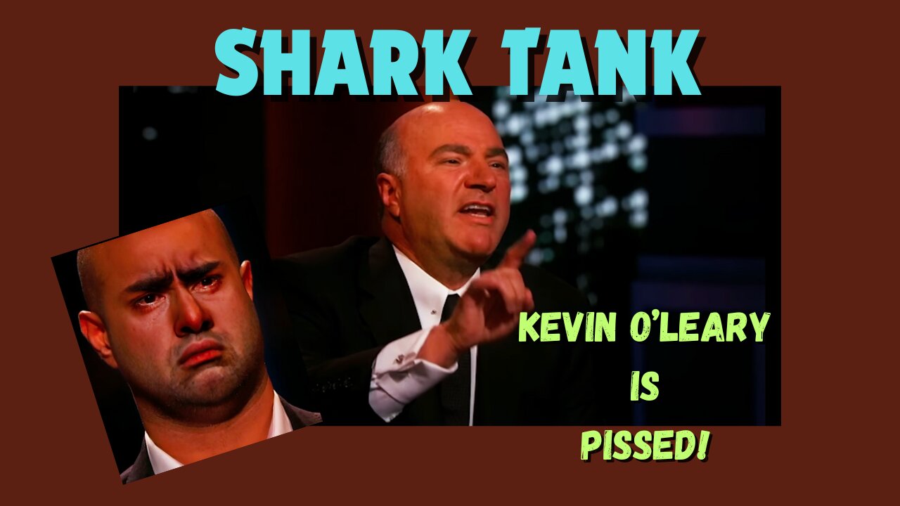Kevin O'Leary is PISSED! Shark Tank